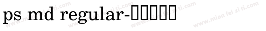 ps md regular字体转换